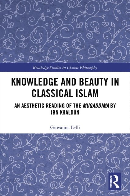 Giovanna Lelli - Knowledge and Beauty in Classical Islam, E-bok