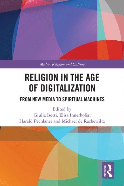 Michael de Rachewiltz, Harald Pechlaner, Elisa Innerhofer, Giulia Isetti - Religion in the Age of Digitalization, E-bok