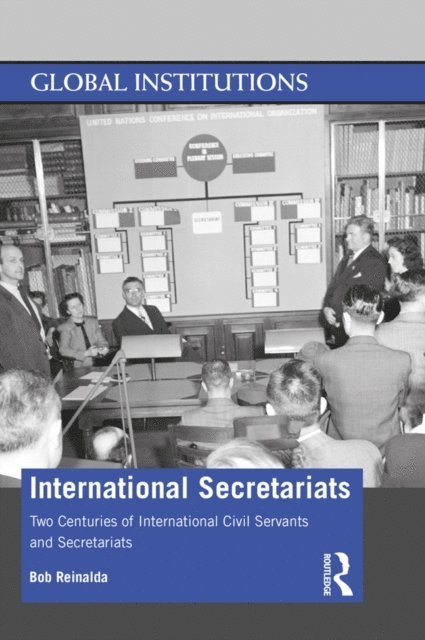 Bob Reinalda - International Secretariats, E-bok