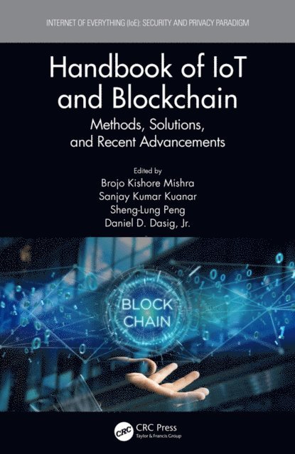 Jr. Daniel D. Dasig, Sheng-Lung Peng, Sanjay Kumar Kuanar, Brojo Kishore Mishra - Handbook of IoT and Blockchain, E-bok