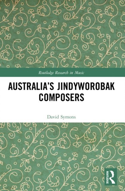 David Symons - Australia's Jindyworobak Composers, E-bok