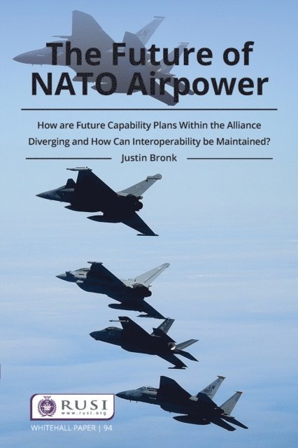 Justin Bronk - Future of NATO Airpower, E-bok