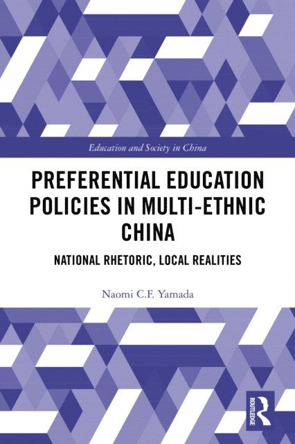 Naomi C.F. Yamada - Preferential Education Policies in Multi-ethnic China, E-bok