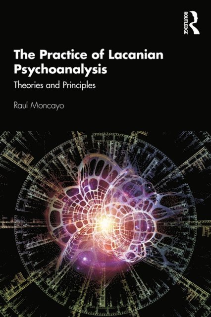 Raul Moncayo - Practice of Lacanian Psychoanalysis, E-bok