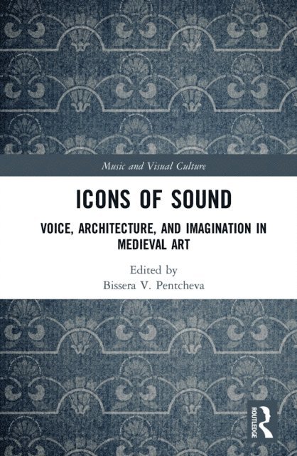 Bissera Pentcheva - Icons of Sound, E-bok