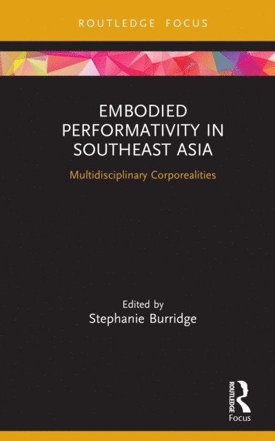 Stephanie Burridge - Embodied Performativity in Southeast Asia, E-bok