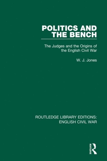 W. J. Jones - Politics and the Bench, E-bok