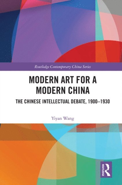 Yiyan Wang - Modern Art for a Modern China, E-bok