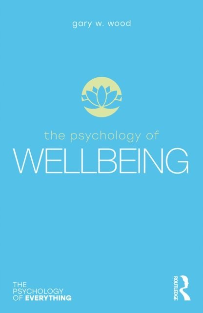 Gary Wood - Psychology of Wellbeing, E-bok