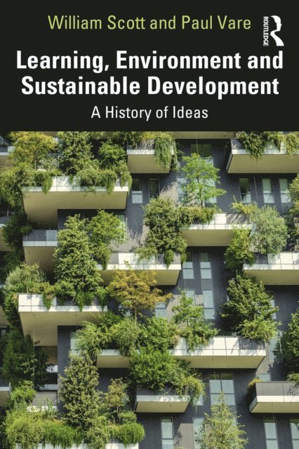 Paul Vare, William Scott - Learning, Environment and Sustainable Development, E-bok