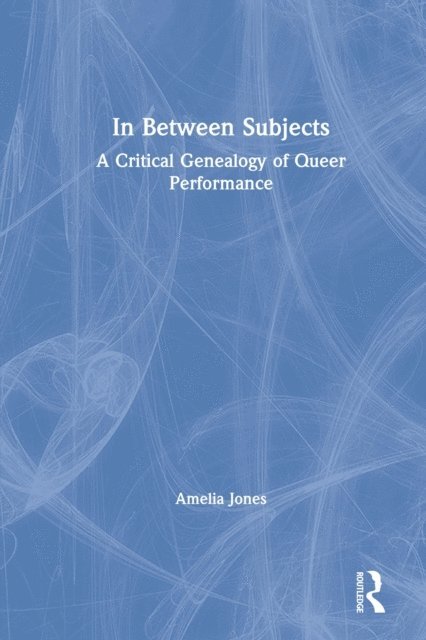 Amelia Jones - In Between Subjects, E-bok