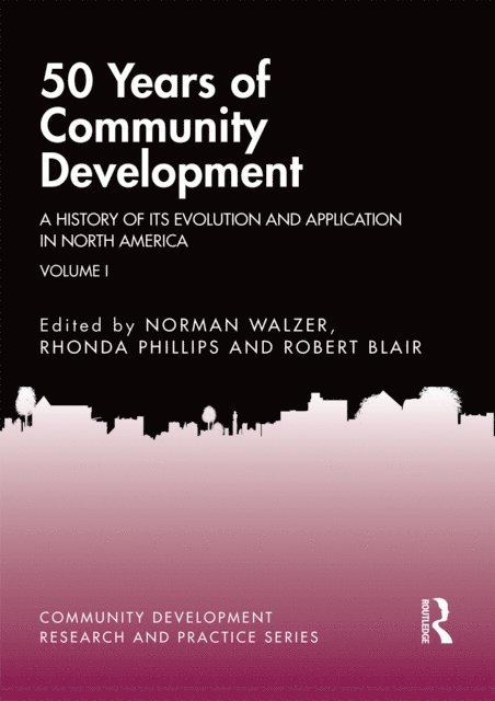 Robert Blair, Rhonda Phillips, Norman Walzer - 50 Years of Community Development Vol I, E-bok