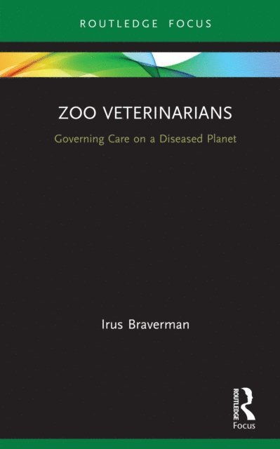 Irus Braverman - Zoo Veterinarians, E-bok