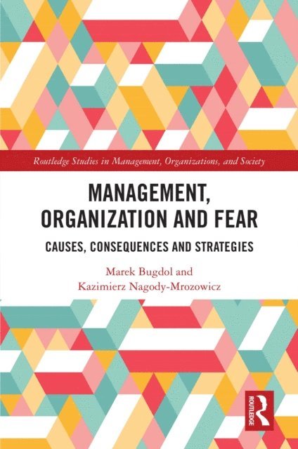 Kazimierz Nagody-Mrozowicz, Marek Bugdol - Management, Organization and Fear, E-bok