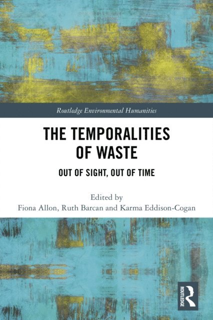 Karma Eddison-Cogan, Ruth Barcan, Fiona Allon - Temporalities of Waste, E-bok