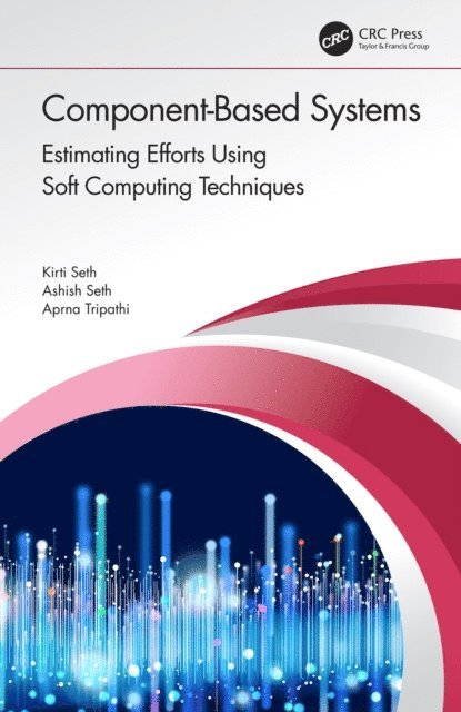 Aprna Tripathi, Ashish Seth, Kirti Seth - Component-Based Systems, E-bok