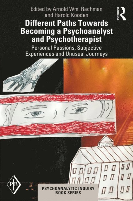 Harold Kooden, Arnold Rachman - Different Paths Towards Becoming a Psychoanalyst and Psychotherapist, E-bok