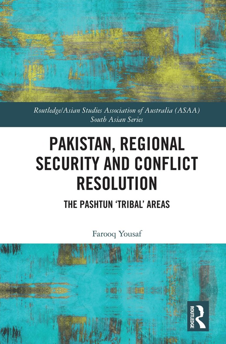 Farooq Yousaf - Pakistan, Regional Security and Conflict Resolution, E-bok