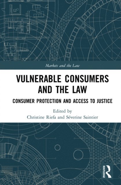 Severine Saintier, Christine Riefa - Vulnerable Consumers and the Law, E-bok
