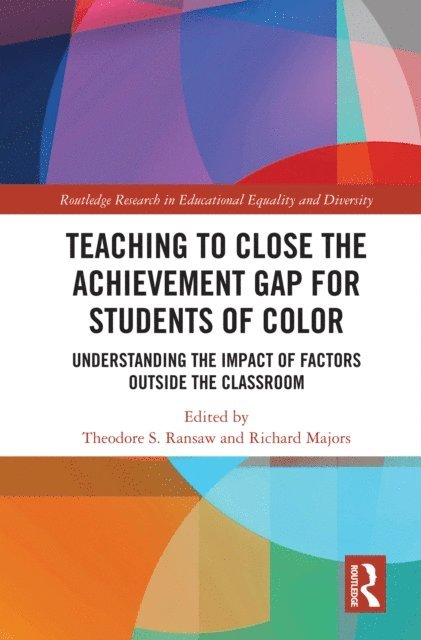 Richard Majors, Theodore S. Ransaw - Teaching to Close the Achievement Gap for Students of Color, E-bok