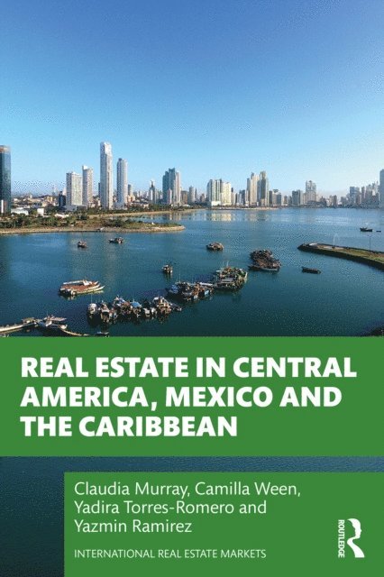 Yazmin Ramirez, Yadira Torres-Romero, Camilla Ween, Claudia Murray - Real Estate in Central America, Mexico and the Caribbean, E-bok