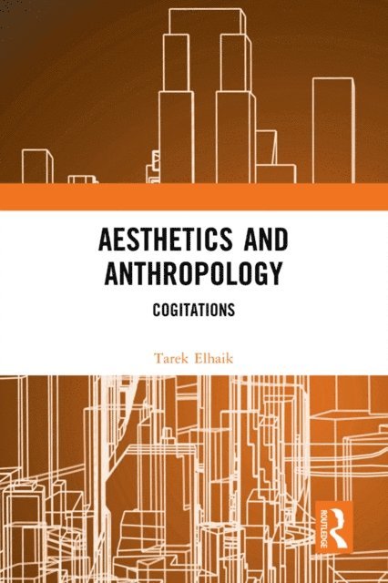 Tarek Elhaik - Aesthetics and Anthropology, E-bok