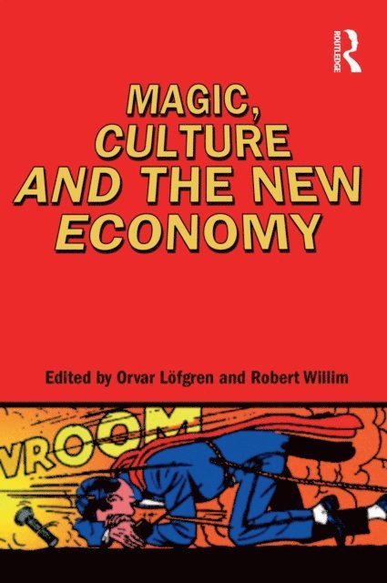 Orvar Lofgren, Robert Willim - Magic, Culture and the New Economy, E-bok