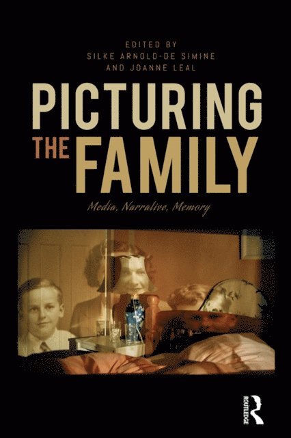 Joanne Leal, Silke Arnold-de Simine - Picturing the Family, E-bok