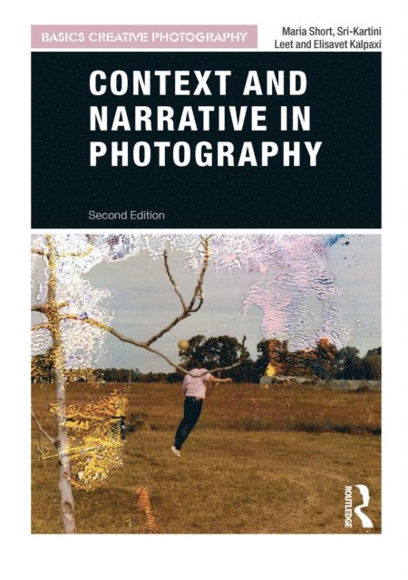 Elisavet Kalpaxi, Sri-Kartini Leet, Maria Short - Context and Narrative in Photography, E-bok
