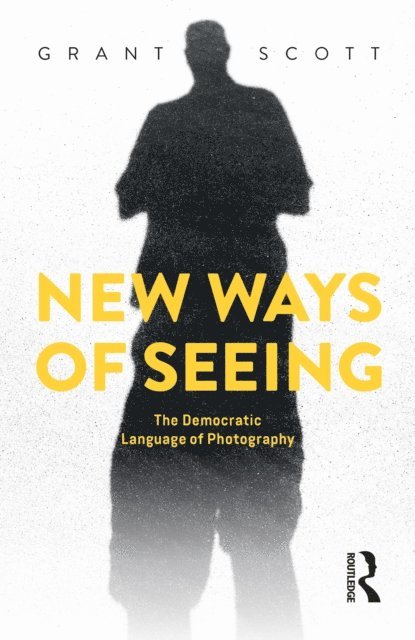 Grant Scott - New Ways of Seeing, E-bok