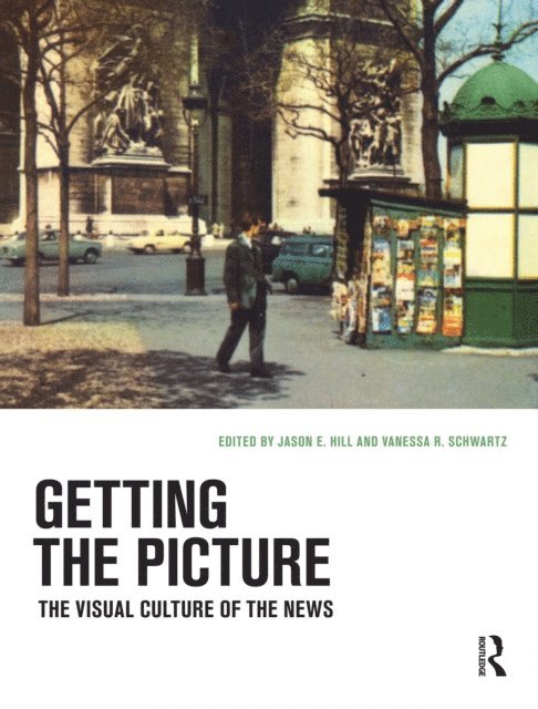 Vanessa R. Schwartz, Jason E. Hill - Getting the Picture, E-bok