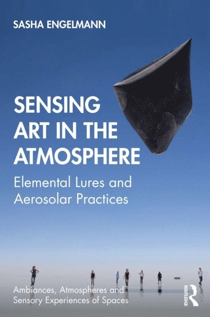 Sasha Engelmann - Sensing Art in the Atmosphere, E-bok