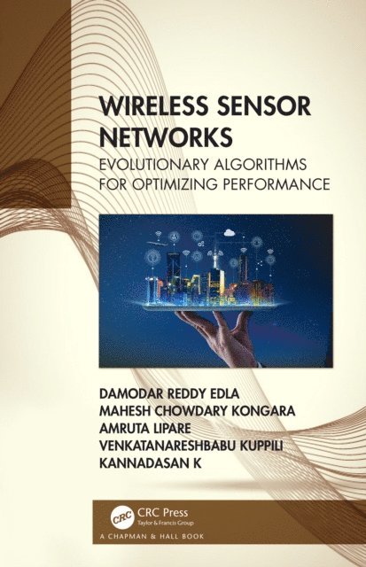 Kannadasan K, Venkatanareshbabu Kuppili, Amruta Lipare, Mahesh Chowdary Kongara, Damodar Reddy Edla - Wireless Sensor Networks, E-bok