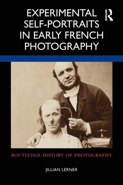 Jillian Lerner - Experimental Self-Portraits in Early French Photography, E-bok