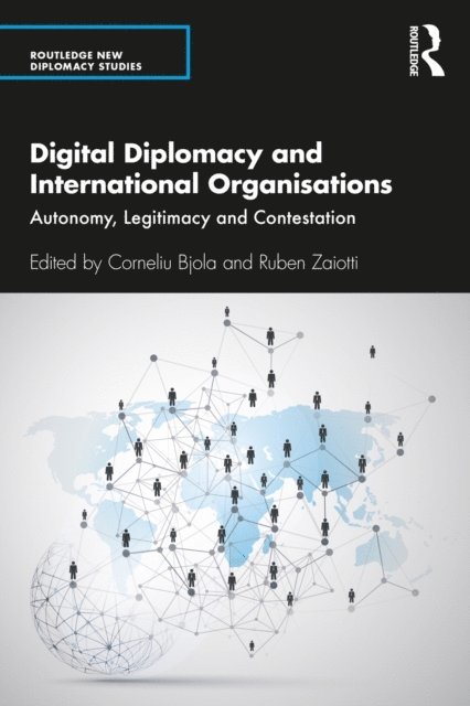 Ruben Zaiotti, Corneliu Bjola - Digital Diplomacy and International Organisations, E-bok