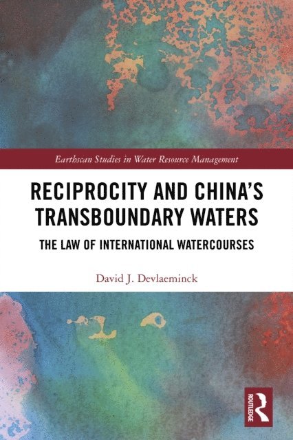 David J. Devlaeminck - Reciprocity and China's Transboundary Waters, E-bok