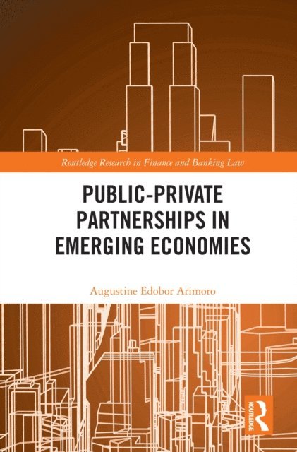 Augustine Edobor Arimoro - Public-Private Partnerships in Emerging Economies, E-bok