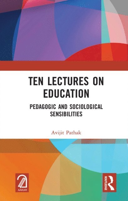 Avijit Pathak - Ten Lectures on Education, E-bok