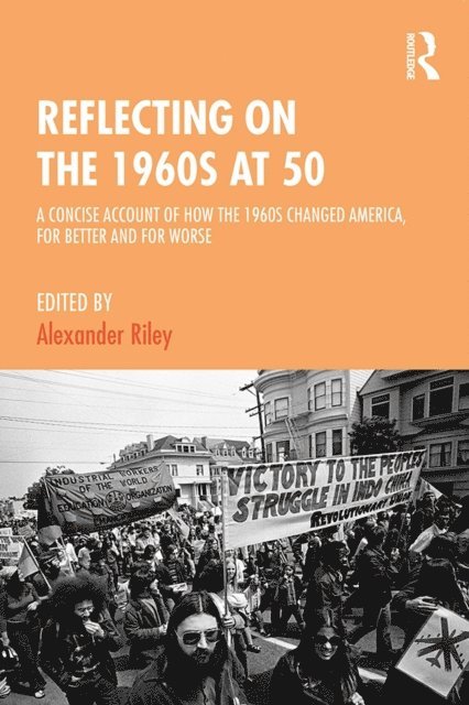 Alexander Riley - Reflecting on the 1960s at 50, E-bok