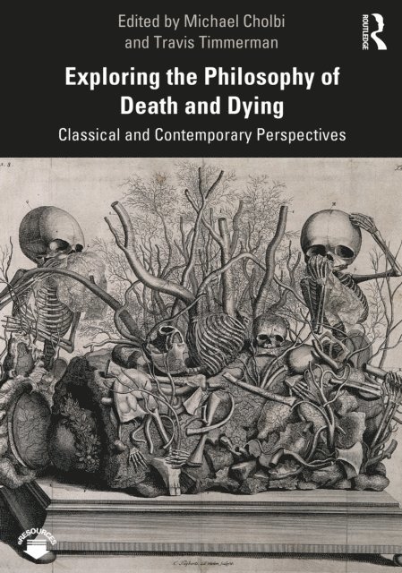 Travis Timmerman - Exploring the Philosophy of Death and Dying, E-bok
