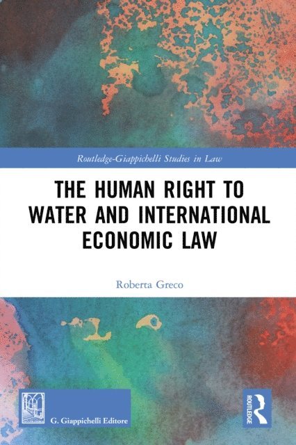 Roberta Greco - Human Right to Water and International Economic Law, E-bok