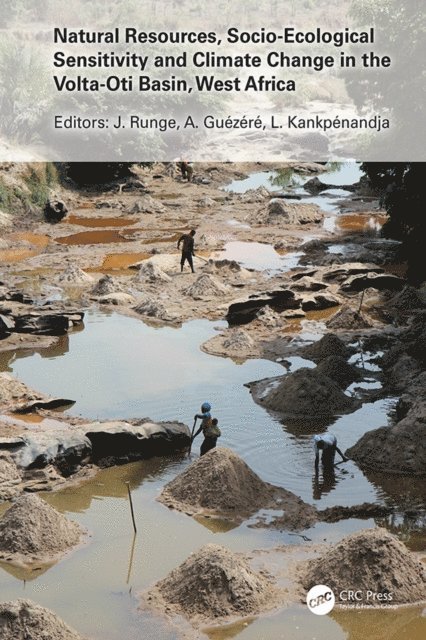 Laldja Kankpenandja, Assogba Guezere, Jurgen Runge - Natural Resources, Socio-Ecological Sensitivity and Climate Change in the Volta-Oti Basin, West Africa, E-bok