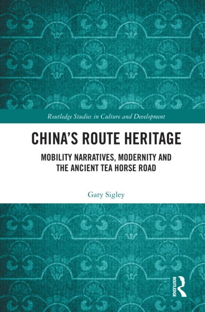 Gary Sigley - China's Route Heritage, E-bok
