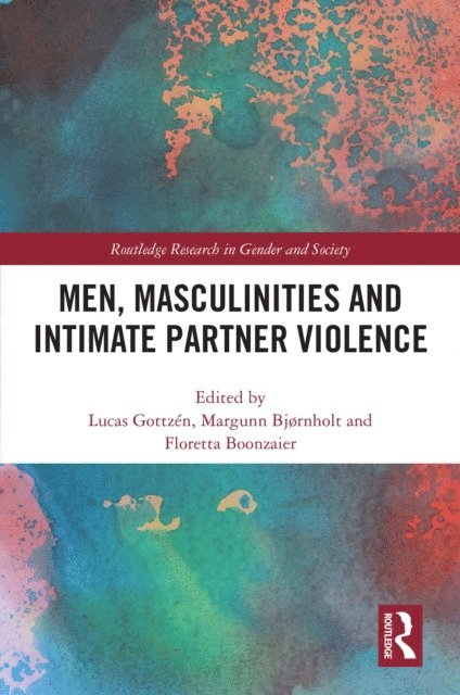 Floretta Boonzaier, Margunn Bjornholt, Lucas Gottzen - Men, Masculinities and Intimate Partner Violence, E-bok