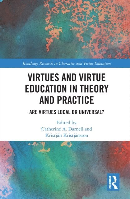 Kristjan Kristjansson, Catherine A. Darnell - Virtues and Virtue Education in Theory and Practice, E-bok
