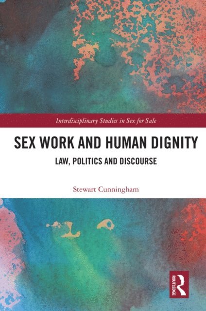 Stewart Cunningham - Sex Work and Human Dignity, E-bok