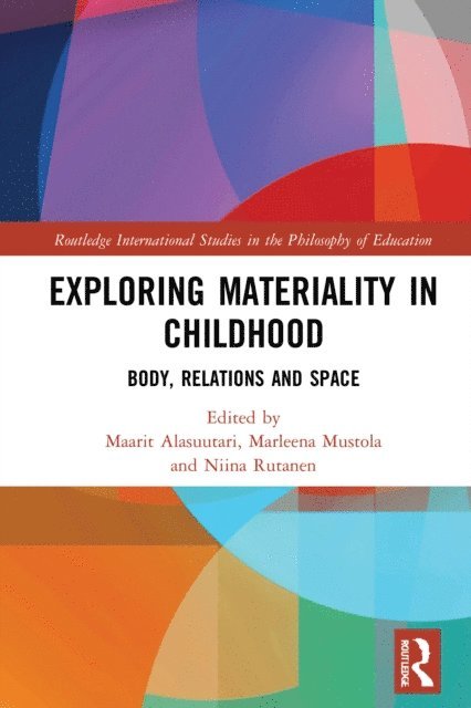 Niina Rutanen, Marleena Mustola, Maarit Alasuutari - Exploring Materiality in Childhood, E-bok