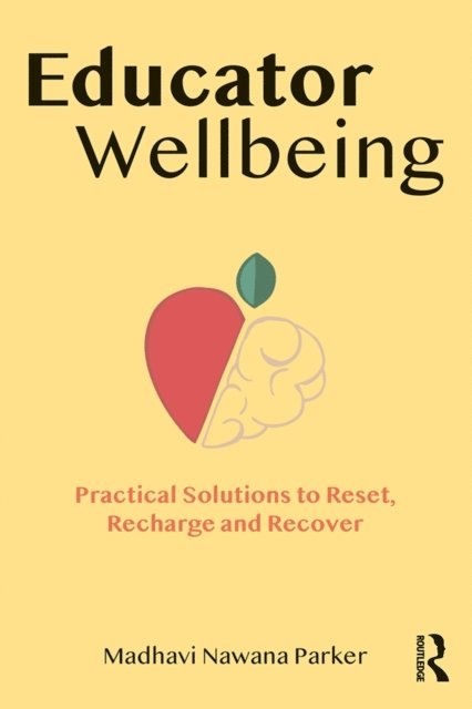 Madhavi Nawana Parker - Educator Wellbeing, E-bok