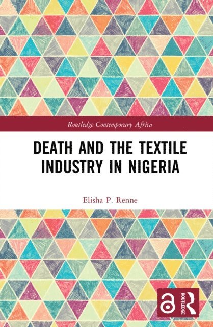 Elisha P Renne - Death and the Textile Industry in Nigeria, E-bok