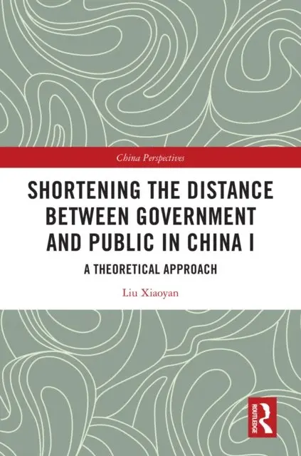 Liu Xiaoyan - Shortening the Distance between Government and Public in China I, E-bok. Tillgänglighet: Lägg i varukorg